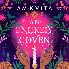 An Unlikely Coven by AM Kvita read by Krysta Gonzales
