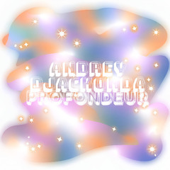 PREMIERE: Andrey Djackonda - Profondeur