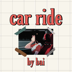 car ride- by bai