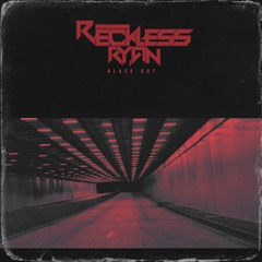 Reckless Ryan - Blackout (Original Mix)