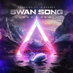 Aversion - Swan Song (Luner Remix)