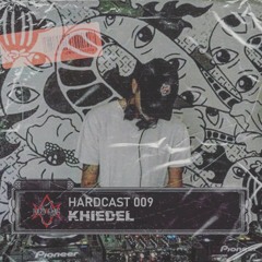 HARDCAST 009 | Khiedel