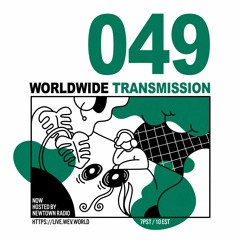 WORLDWIDE TRANSMISSION 049 presented by wev