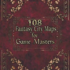 Read EBOOK EPUB KINDLE PDF 108 Fantasy City Maps for Game Masters: Unique City Maps, GM aid for TTRP