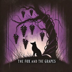 The Fox And The Grapes