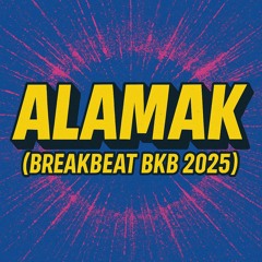 Alamak (Breakbeat BKB 2025)