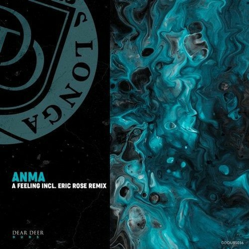 PREMIERE: ANMA - A Feeling (Eric Rose Remix) [Dear Deer Dubs]