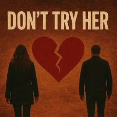 Don’t try Her