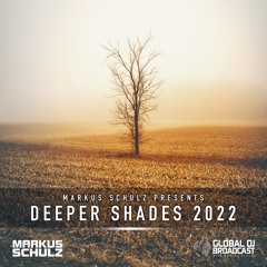 Markus Schulz - Global DJ Broadcast Deeper Shades 2022