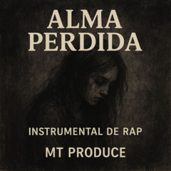Alma Perdida – Dark Sad Rap Beat | Triste & Melancólico | MT Produce