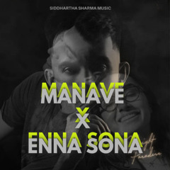 Enna Sona x Manave - Arijit Singh, Mitraz - Siddhartha Sharma Music Mashup