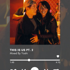 This Is Us pt. 2 Mixed By Yoshi