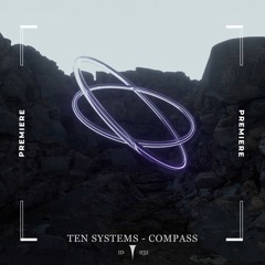 NWD PREMIERE: Ten Systems - Compass (Original Mix) [Infinite Depth]