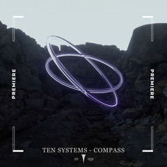 NWD PREMIERE: Ten Systems - Compass (Original Mix) [Infinite Depth]