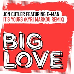 Jon Cutler Feat E-Man "Its yours" Kyri Markou Remix