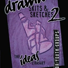 ✔️ [PDF] Download Drama, Skits, & Sketches 2 by  Youth Specialties