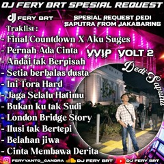 DJ FERY BRT DUGEM PERNAH ADA CINTA SPESIAL REQUEST DEDI FROM JAKABARING ( VVIP ) HARDMIX FUNGKOT2023