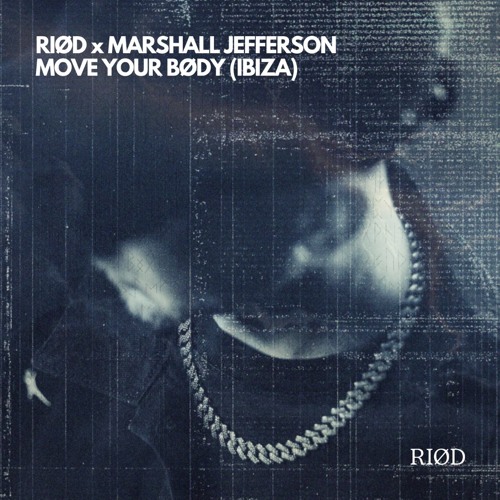 Stream RIØD & MARSHALL JEFFERSON - Move Your Body (Ibiza) {#3