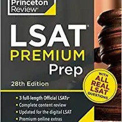 [PDF❤️Download✔️ Princeton Review LSAT Premium Prep, 28th Edition: 3 Real LSAT PrepTests + Strategie