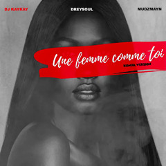 DJ Kaykay, Dreysoul & Mudzmayn - Une Femme Comme Toi (Kompa Version)