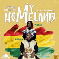 MyHomeland2020 MIX (DJ Nitemare & Kwasi Beast) @EnsahBoyz