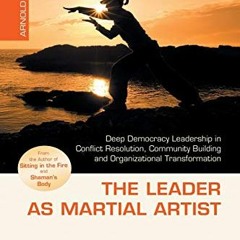 Access PDF 📕 The Leader as Martial Artist by  Arnold Mindell KINDLE PDF EBOOK EPUB