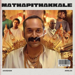 Mathapithakkale – Aavesham [Malayalam Remix] | Sushin Shyam, Nazriya Nazim, Fahadh Faasil (Akkilles Edit)