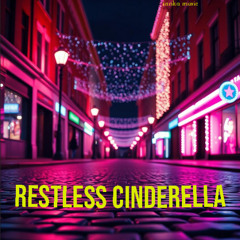 Restless Cinderella