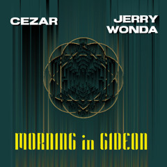CEZAR - Morning in Gideon feat. Jerry Wonda