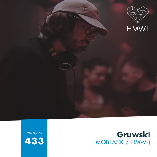 HMWL Podcast 433: Gruwski  (MoBlack / HMWL)