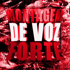 MONTAGEM DE VOZ FORTE