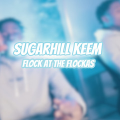 Sugarhill keem - Flock at The Flockas