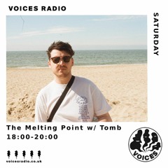 The Melting Point w/Tomb - Voices Radio - February 2022
