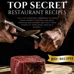 EPUB (⚡READ⚡) Copycat Recipes: Top Secret Restaurant Recipes. A Life-Changing Co