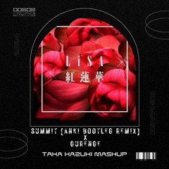 Gurenge x Summit Ft. Ellie Goulding (Anki Bootleg Remix) [Taka Kazuki Mashup] FREE DOWNLOAD