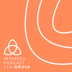 Intaresu Podcast 514 - Gruia