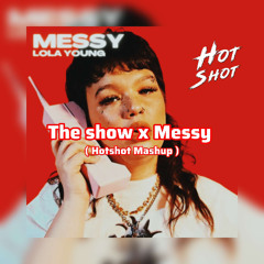 Steve Aoki , Lola Young - The Show x Messy ( Hotshot Mashup )