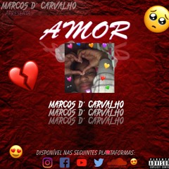 Marcos DCarvalho - AMOR (Prod Suppa Producer)