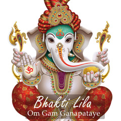 Om Gam Ganapataye - Bhakti Lila