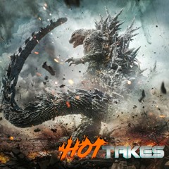 Ep 373: Hot Takes - Godzilla Minus One