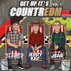 Get Up Its CountrEDM 2 (Vol. 3 OUT NOW)