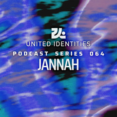 Jannah - United Identities Podcast 064