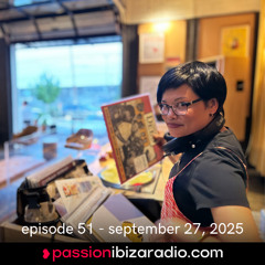 Ep. 51 - Passion Ibiza Radio (air date 27.9.25)