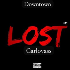 Downtown X Carlovass-Lost
