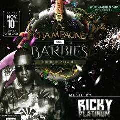 CHAMPAGNE & BARBIES 11/10/23 RICKY PLATINUM LIVE