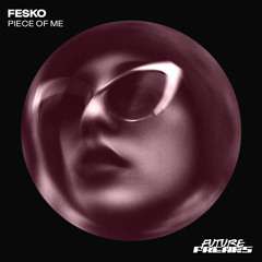 Fesko - Piece Of Me [Extended Mix]