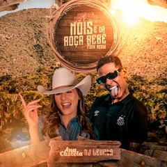 Nois É Da Roça Bebê - DJ LEVADO feat. Ana Castela