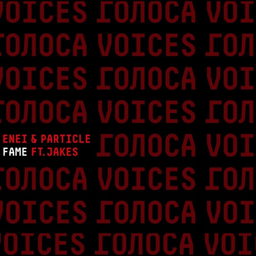 Enei & Particle - Fame (feat. Jakes)