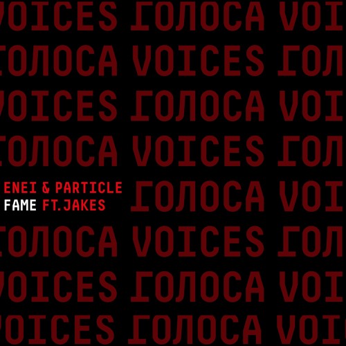 Enei & Particle - Fame (feat. Jakes)