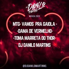 MTG-VAMOS PRA GAIOLA-DAMA DE VERMELHO-TOMA MARRETA DO THOR ( DJ DANILO MARTINS )